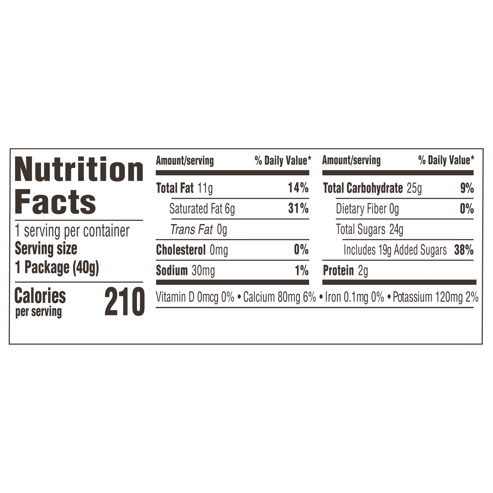 Nutrition facts label. Total fat 11 g, 14% daily value. Saturated fat 6g, 31%. Cholesterol 0mg, 0% daily value. Sodium 30mg, 1% daily value. Total Carbohydrate 25g, 9% daily value. Total Sugars 24g includes 19g added sugars, 38% daily value. Protein 2g. Calories per serving 210. 
